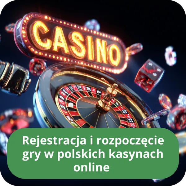 Rejestracja i rozpoczęcie gry w polskich kasynach online